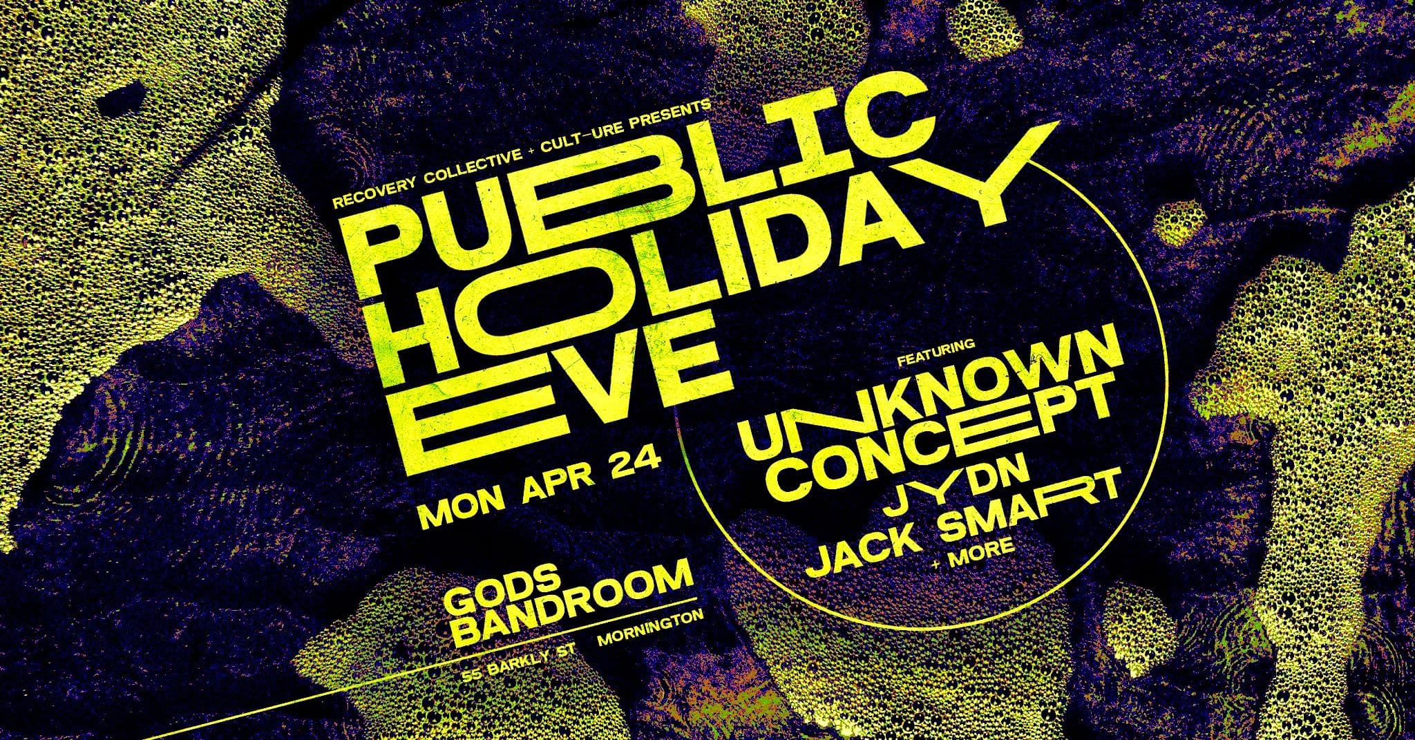 Cover for PUBLIC HOLIDAY EVE RAVE ft. Unknown Concept + more